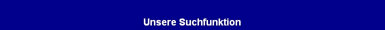 Unsere Suchfunktion