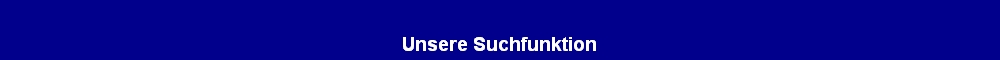 Unsere Suchfunktion